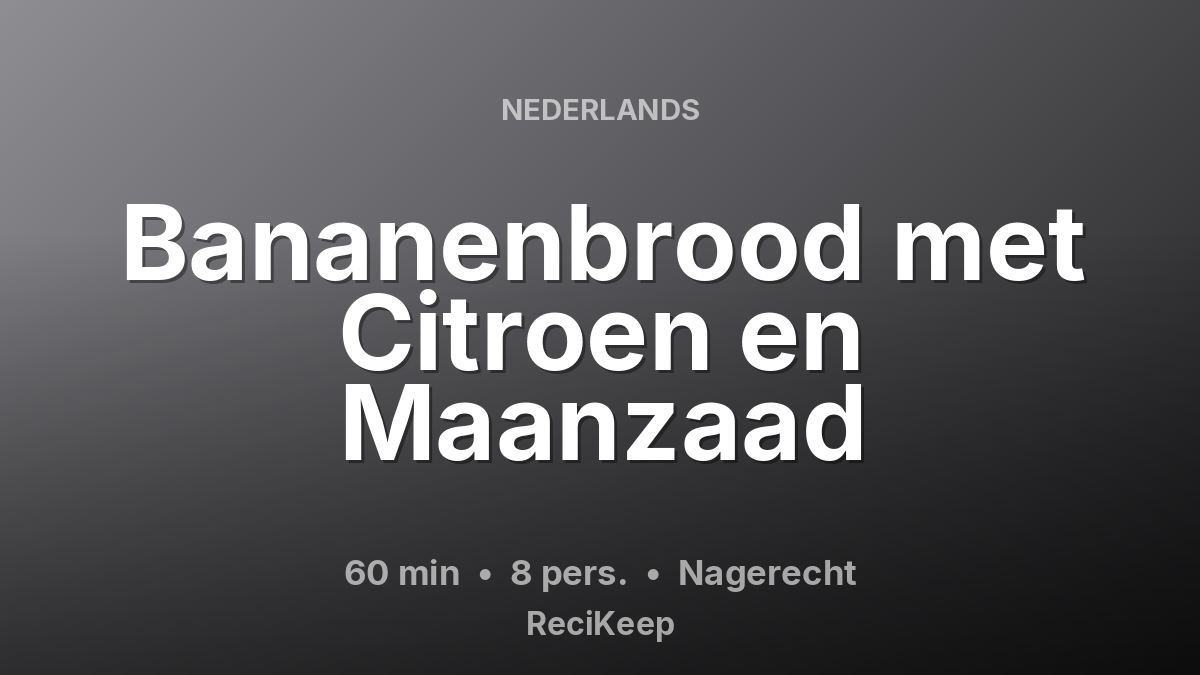 Receptkaart Bananenbrood met Citroen en Maanzaad – Nagerecht