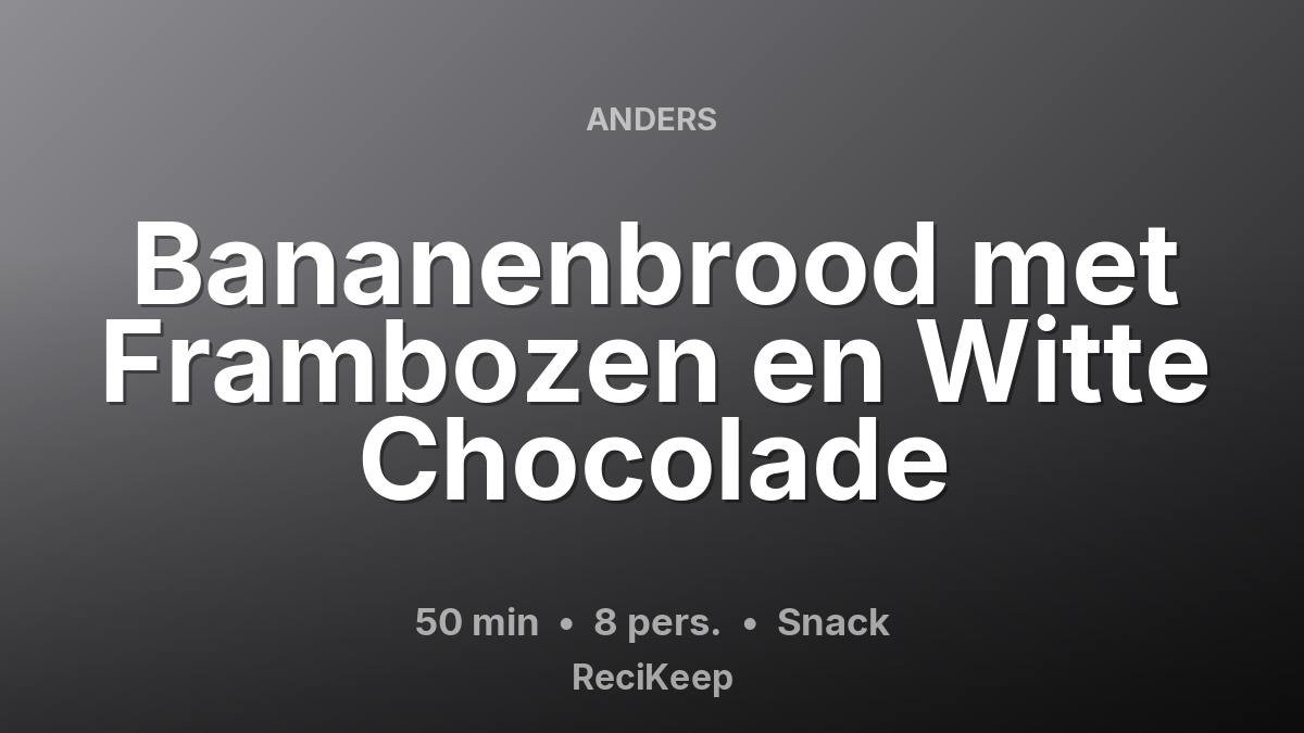 Receptkaart Bananenbrood met Frambozen en Witte Chocolade – Snack