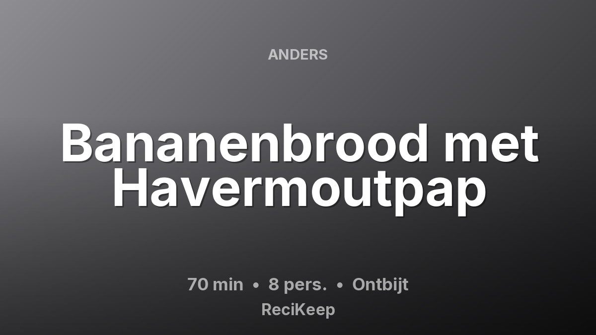 Receptkaart Bananenbrood met Havermoutpap – Ontbijt