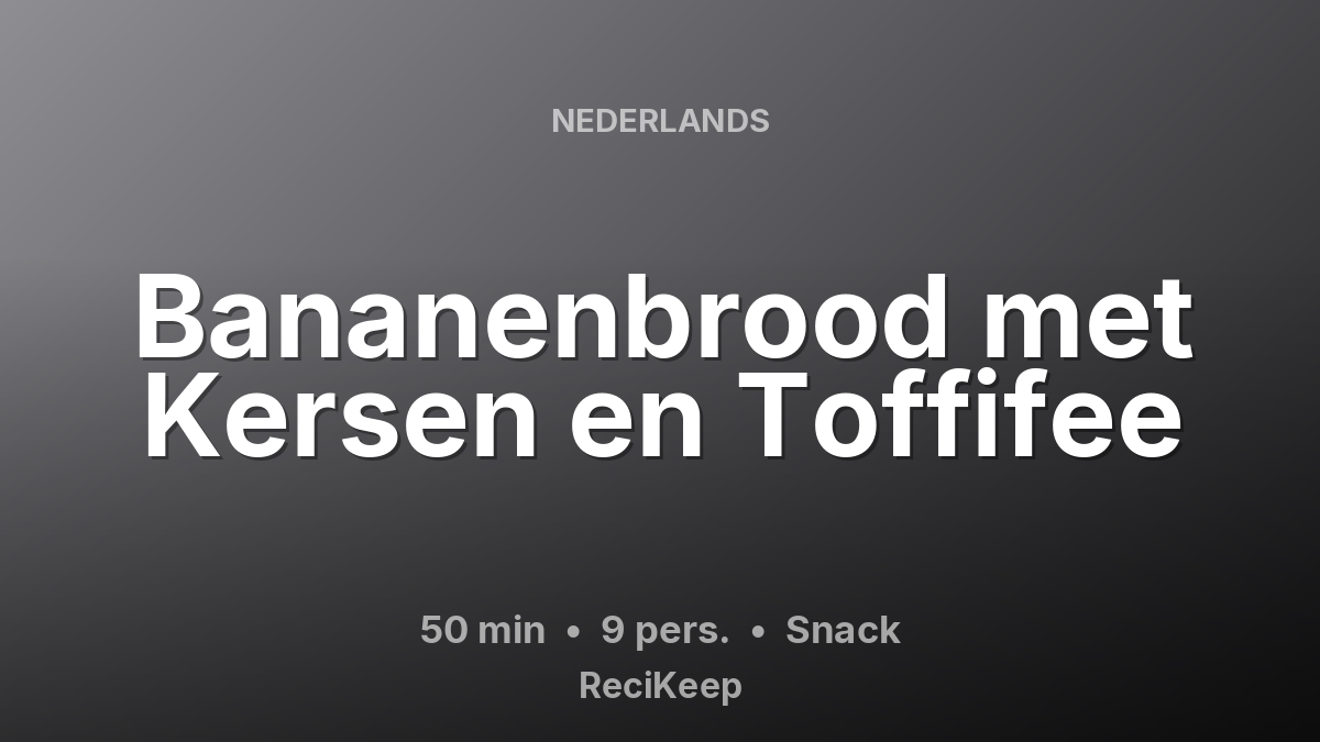 Receptkaart Bananenbrood met Kersen en Toffifee – Snack
