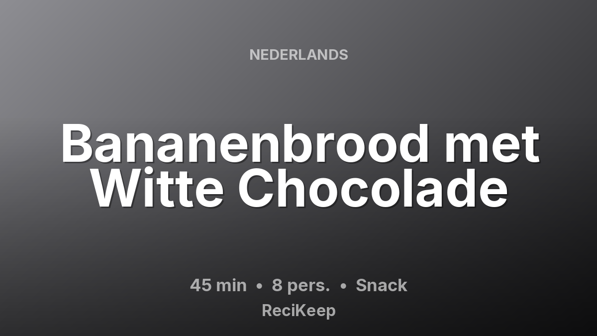 Receptkaart Bananenbrood met Witte Chocolade – Snack
