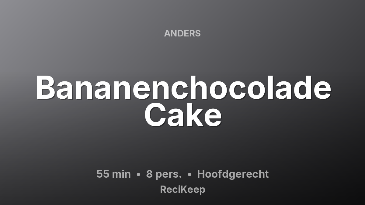 Receptkaart Bananenchocolade Cake – Hoofdgerecht