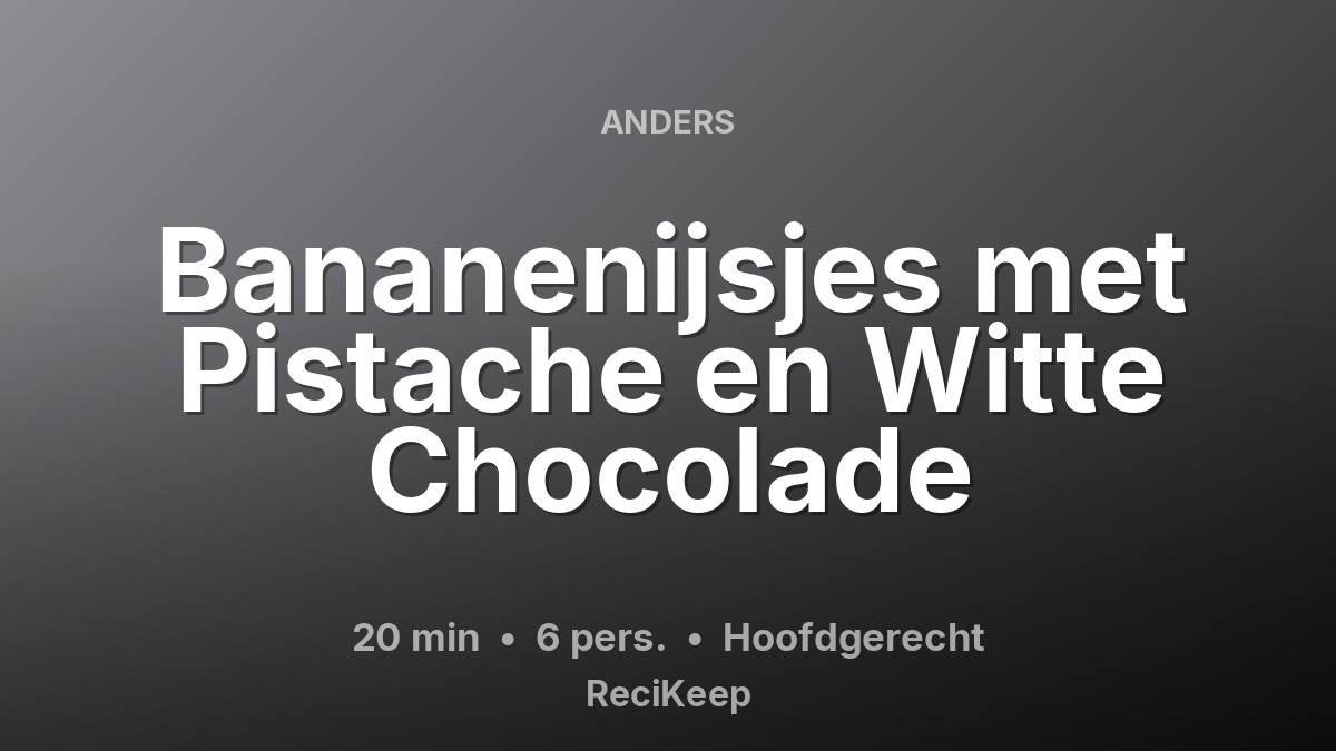 Receptkaart Bananenijsjes met Pistache en Witte Chocolade – Hoofdgerecht