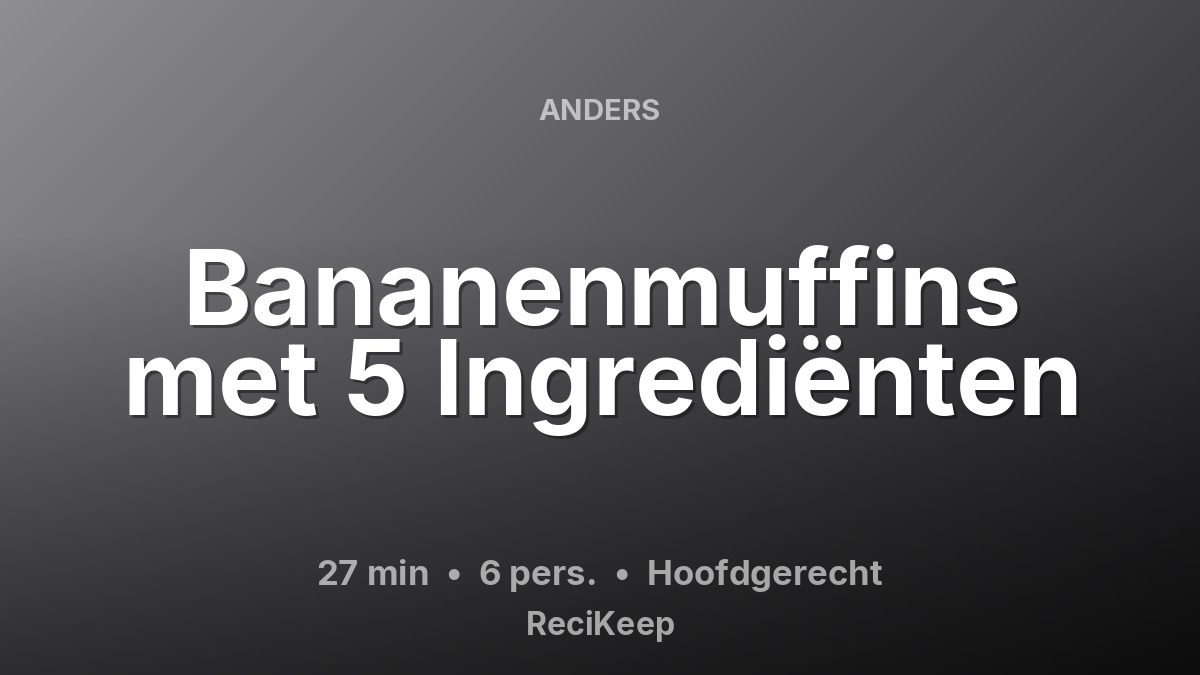 Receptkaart Bananenmuffins met 5 Ingrediënten – Hoofdgerecht