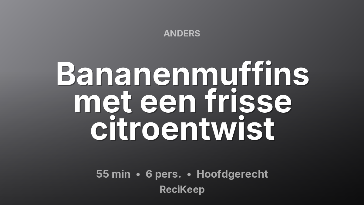 Receptkaart Bananenmuffins met een frisse citroentwist – Hoofdgerecht