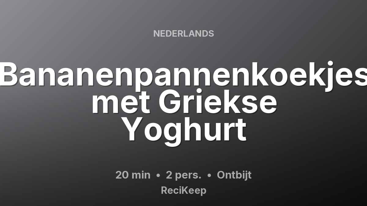 Receptkaart Bananenpannenkoekjes met Griekse Yoghurt – Ontbijt