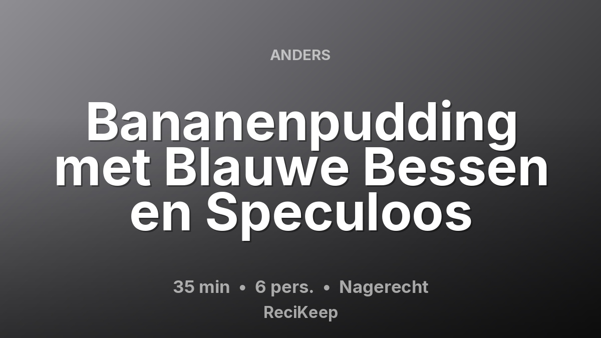 Receptkaart Bananenpudding met Blauwe Bessen en Speculoos – Nagerecht