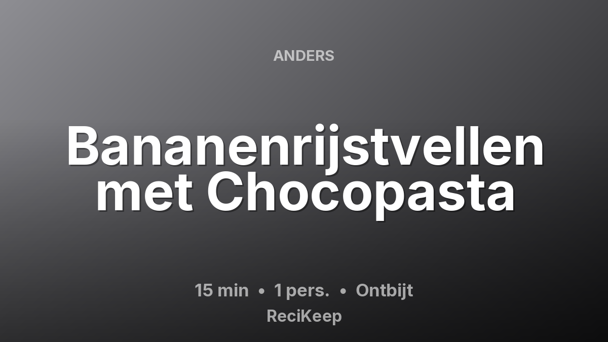 Receptkaart Bananenrijstvellen met Chocopasta – Ontbijt
