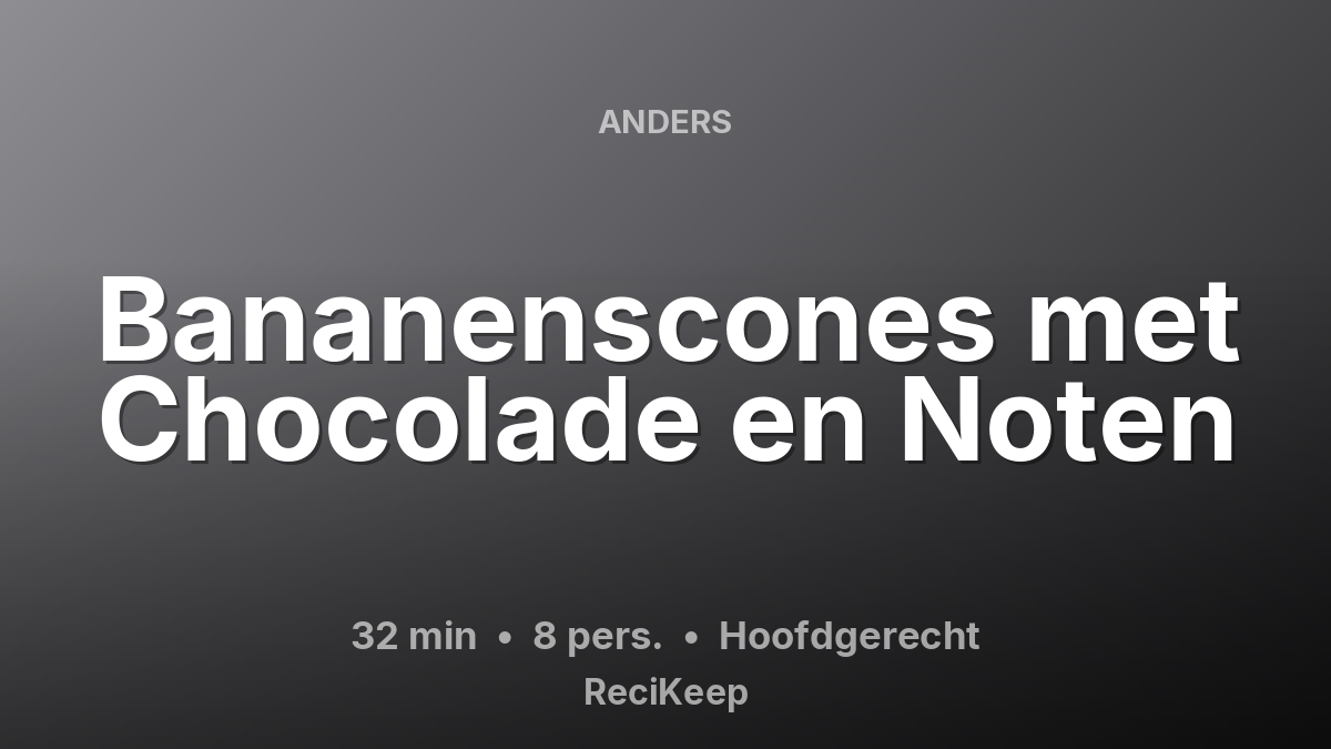Receptkaart Bananenscones met Chocolade en Noten – Hoofdgerecht