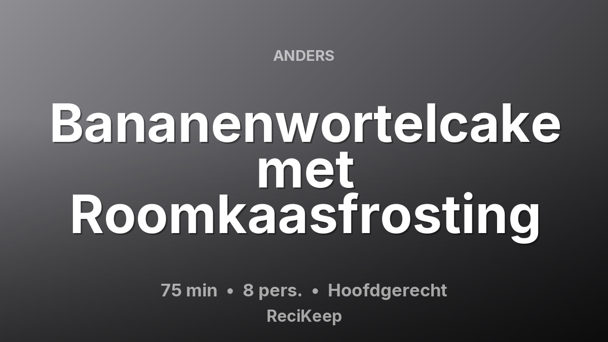 Receptkaart Bananenwortelcake met Roomkaasfrosting – Hoofdgerecht