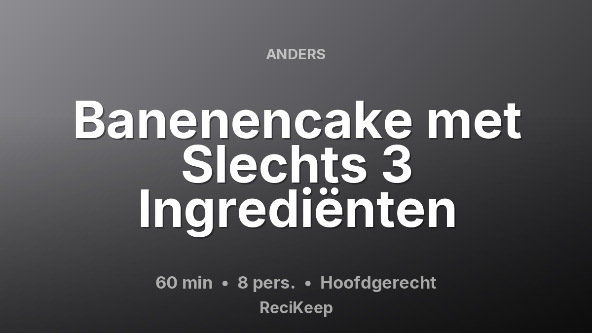 Receptkaart Banenencake met Slechts 3 Ingrediënten – Hoofdgerecht