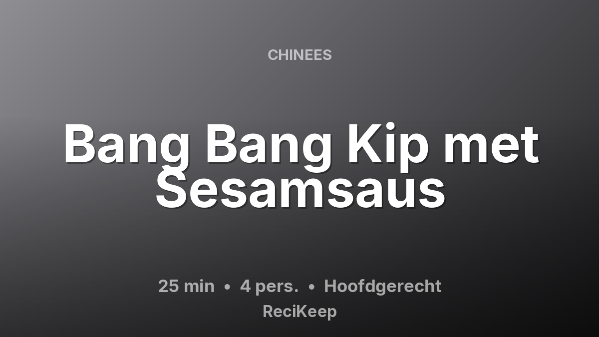 Receptkaart Bang Bang Kip met Sesamsaus – Hoofdgerecht