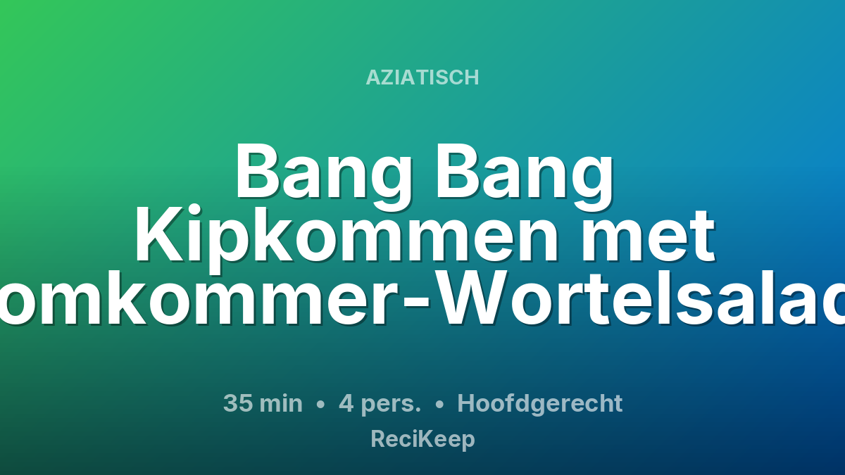 Receptkaart Bang Bang Kipkommen met Komkommer-Wortelsalade – Hoofdgerecht