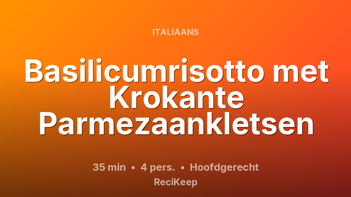 Receptkaart Basilicumrisotto met Krokante Parmezaankletsen – Hoofdgerecht