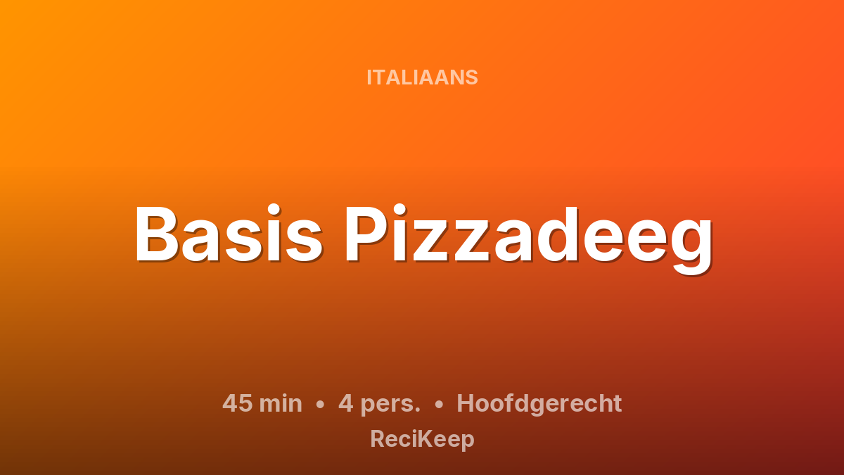 Receptkaart Basis Pizzadeeg – Hoofdgerecht