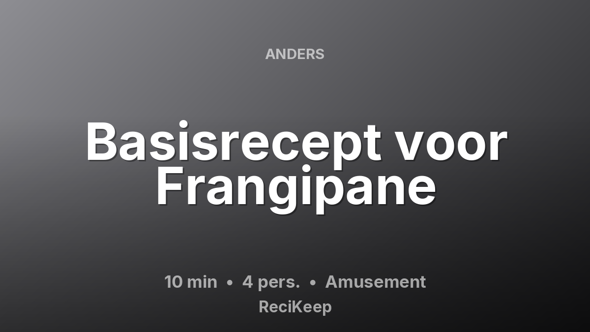 Receptkaart Basisrecept voor Frangipane – Amusement