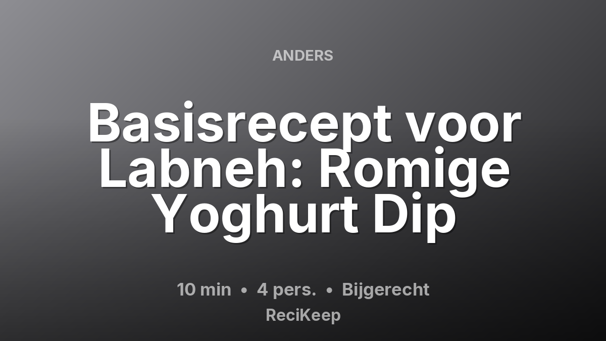 Receptkaart Basisrecept voor Labneh: Romige Yoghurt Dip – Bijgerecht