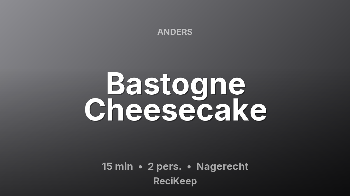 Receptkaart Bastogne Cheesecake – Nagerecht