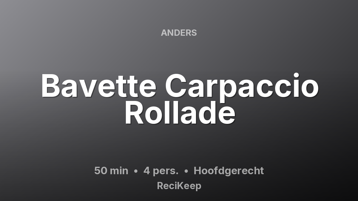 Receptkaart Bavette Carpaccio Rollade – Hoofdgerecht