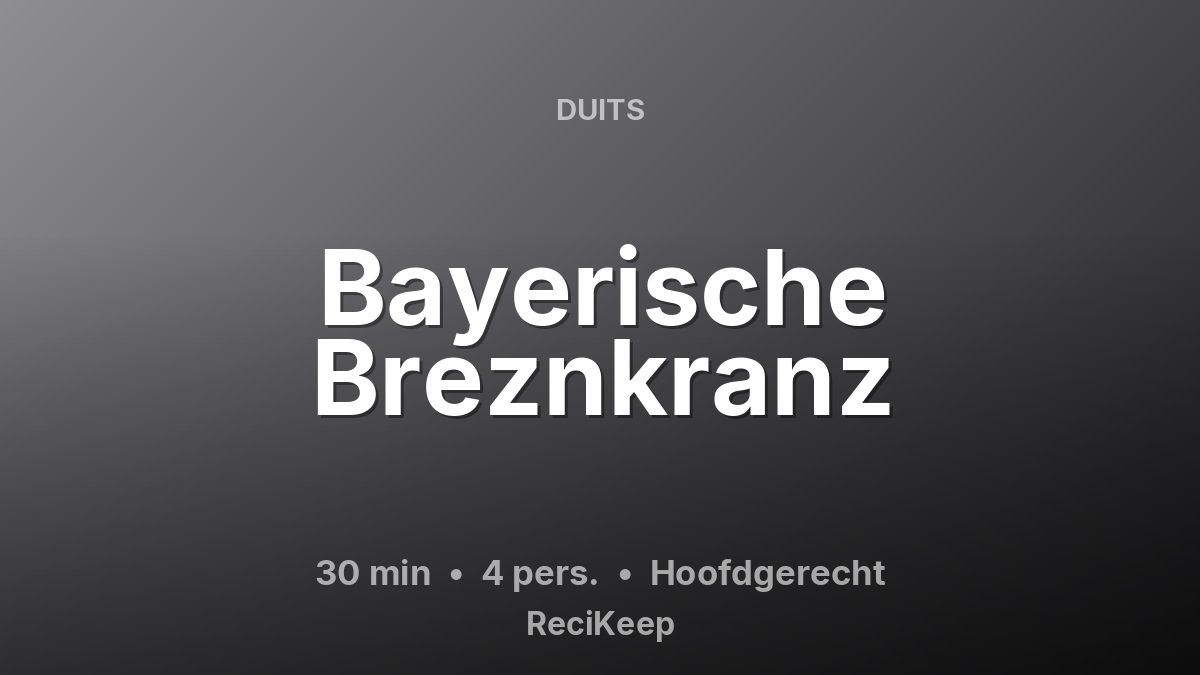 Receptkaart Bayerische Breznkranz – Hoofdgerecht