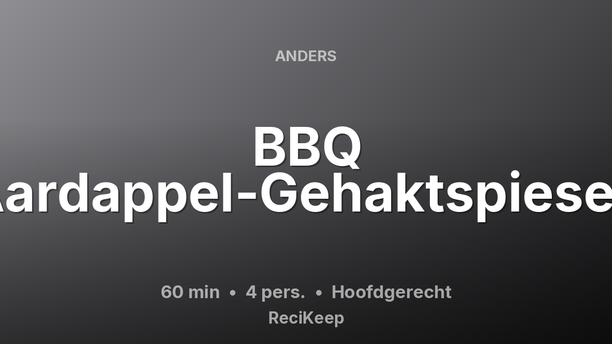 Receptkaart BBQ Aardappel-Gehaktspiesen – Hoofdgerecht
