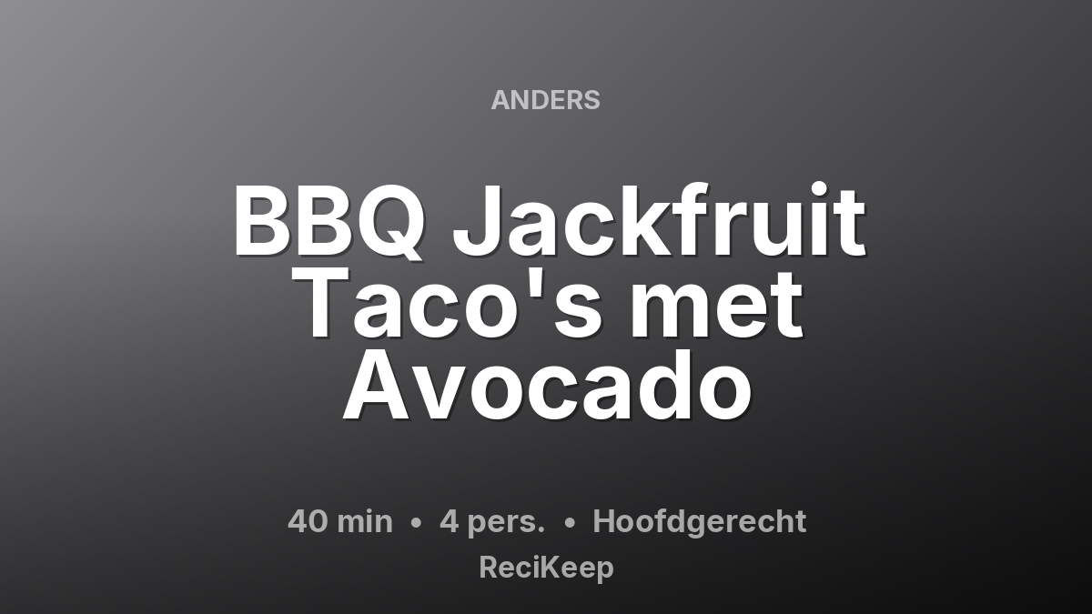 Receptkaart BBQ Jackfruit Taco's met Avocado – Hoofdgerecht