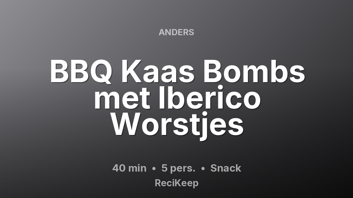 Receptkaart BBQ Kaas Bombs met Iberico Worstjes – Snack