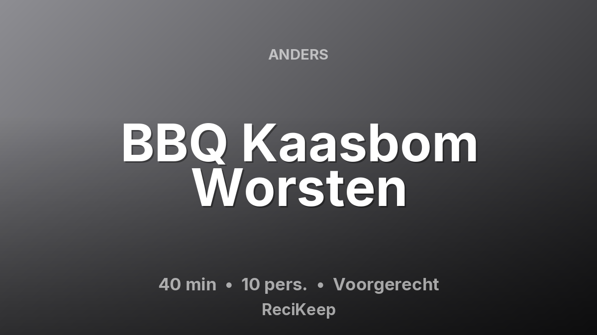 Receptkaart BBQ Kaasbom Worsten – Voorgerecht