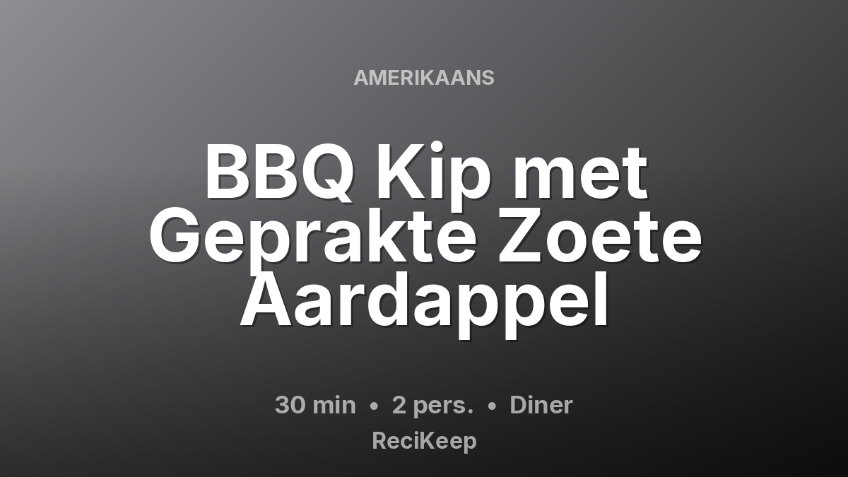 Receptkaart BBQ Kip met Geprakte Zoete Aardappel – Diner