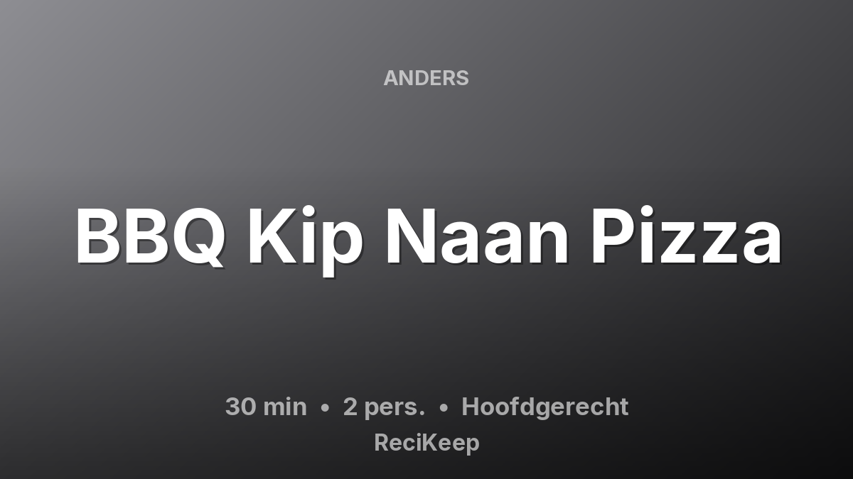 Receptkaart BBQ Kip Naan Pizza – Hoofdgerecht