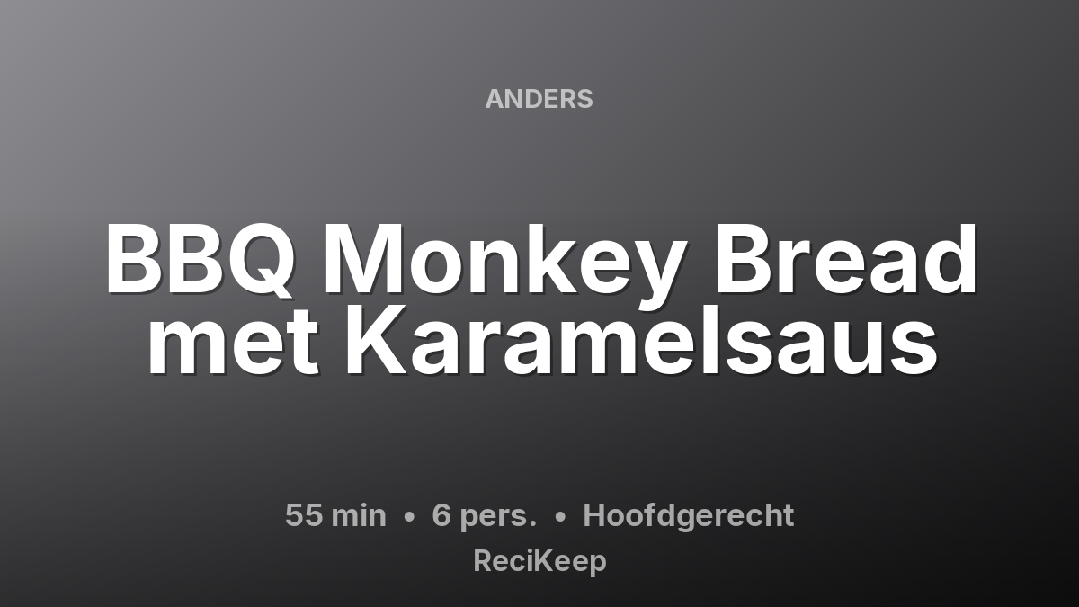 Receptkaart BBQ Monkey Bread met Karamelsaus – Hoofdgerecht