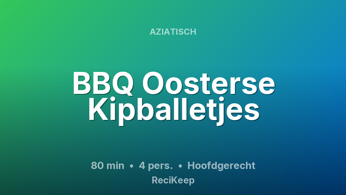 Receptkaart BBQ Oosterse Kipballetjes – Hoofdgerecht
