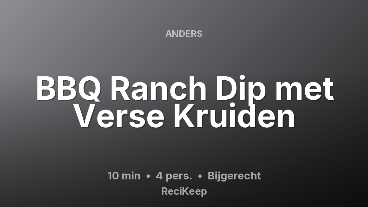 Receptkaart BBQ Ranch Dip met Verse Kruiden – Bijgerecht
