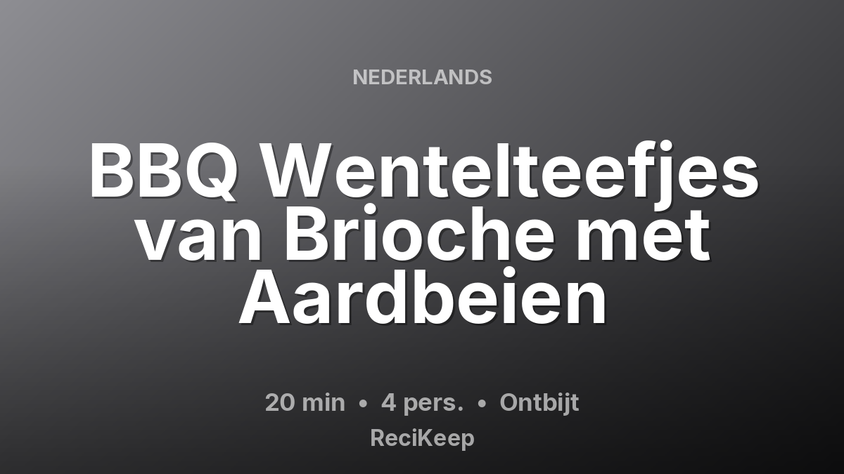 Receptkaart BBQ Wentelteefjes van Brioche met Aardbeien – Ontbijt