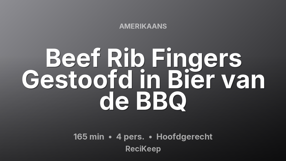 Receptkaart Beef Rib Fingers Gestoofd in Bier van de BBQ – Hoofdgerecht
