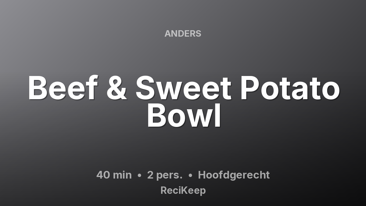 Receptkaart Beef & Sweet Potato Bowl – Hoofdgerecht
