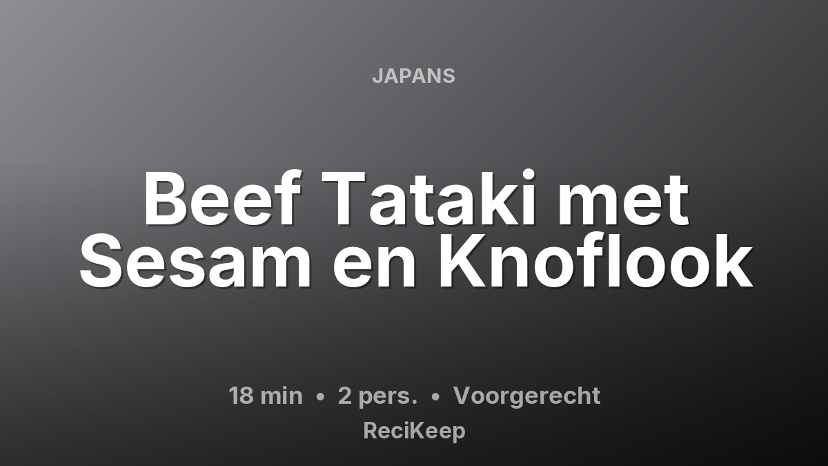 Receptkaart Beef Tataki met Sesam en Knoflook – Voorgerecht