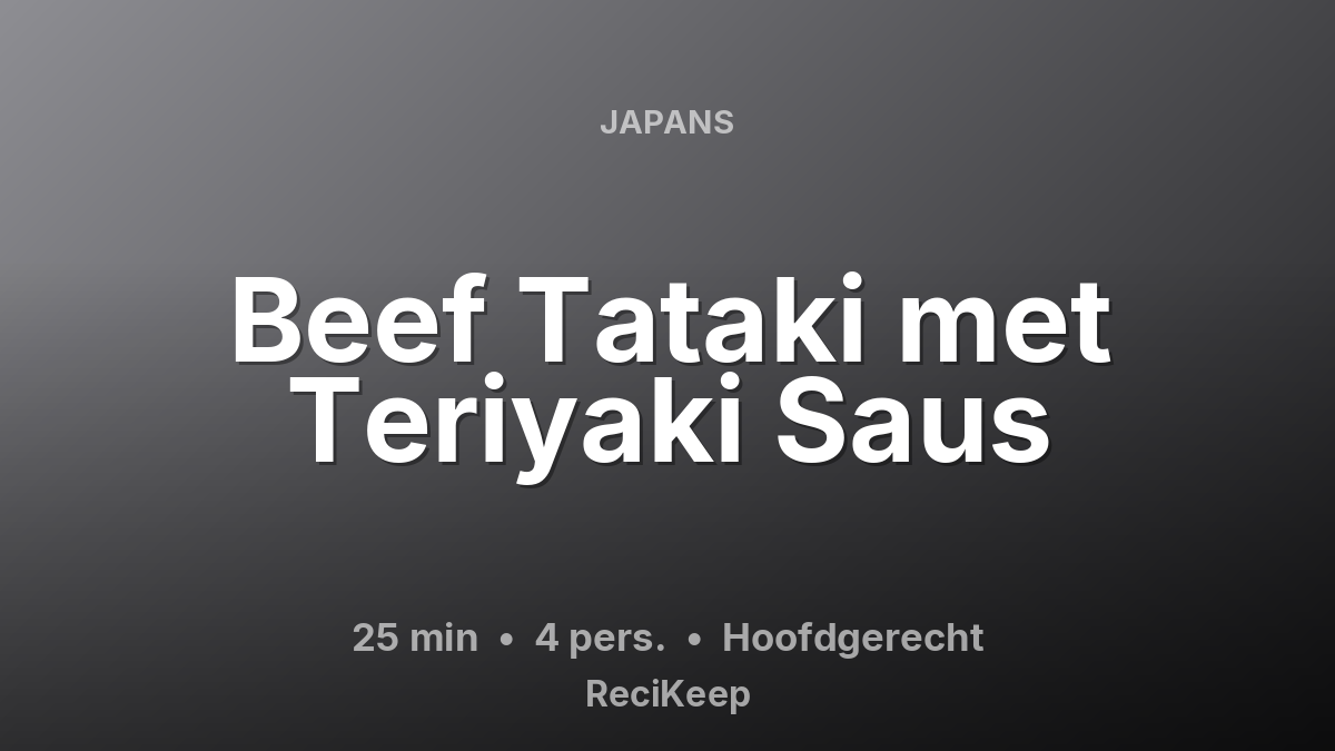 Receptkaart Beef Tataki met Teriyaki Saus – Hoofdgerecht