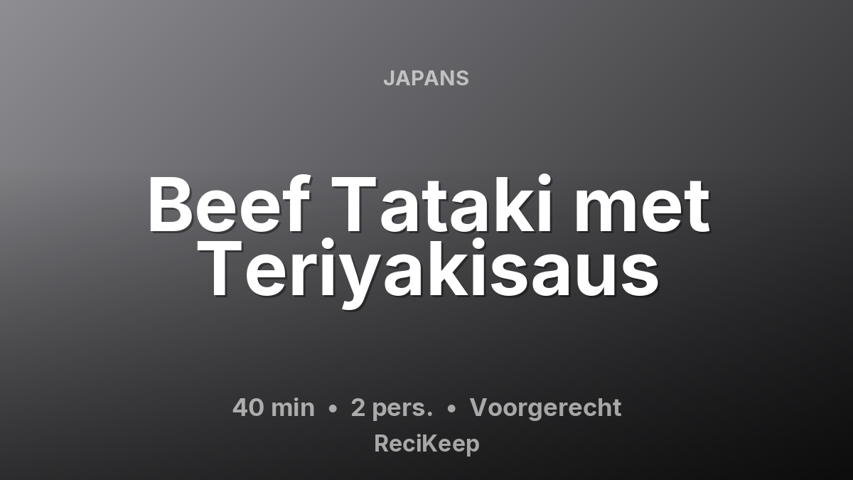 Receptkaart Beef Tataki met Teriyakisaus – Voorgerecht