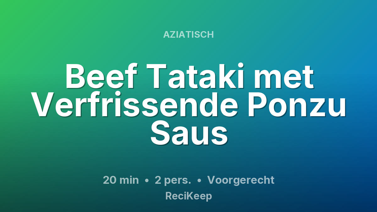 Receptkaart Beef Tataki met Verfrissende Ponzu Saus – Voorgerecht