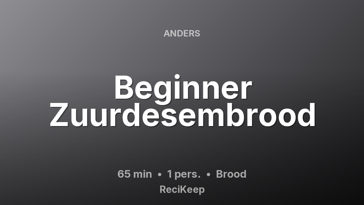 Receptkaart Beginner Zuurdesembrood – Brood