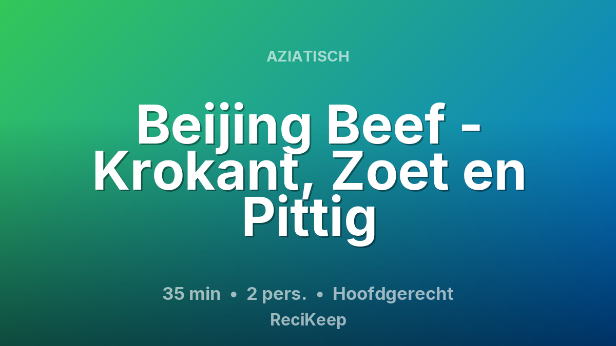 Receptkaart Beijing Beef - Krokant, Zoet en Pittig – Hoofdgerecht