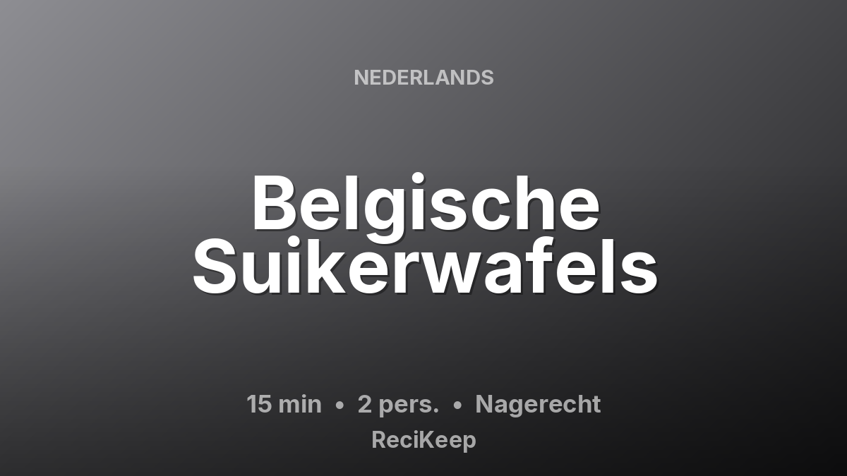 Receptkaart Belgische Suikerwafels – Nagerecht