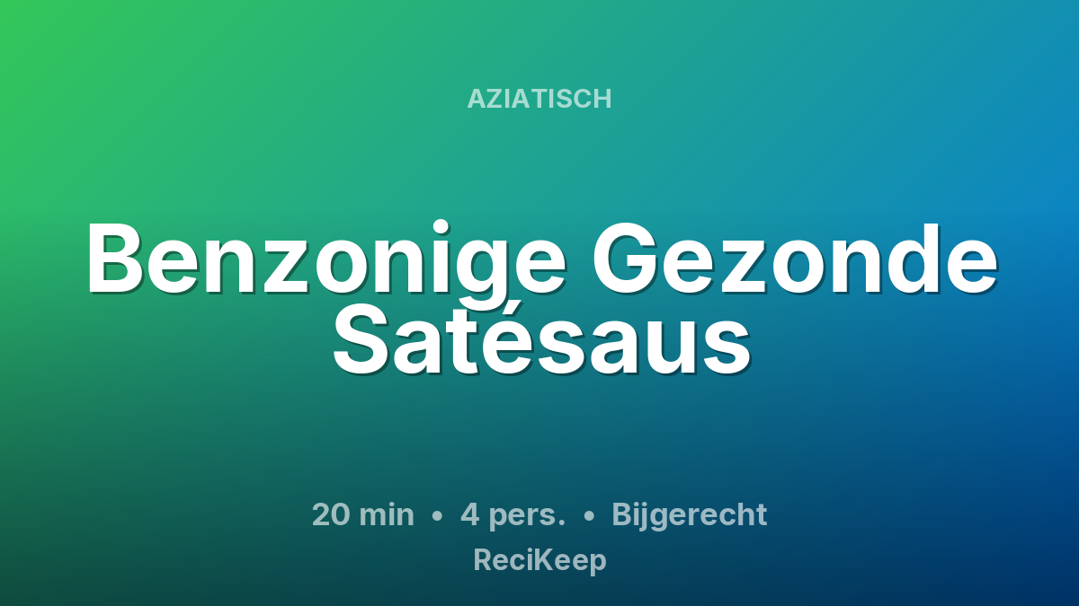 Receptkaart Benzonige Gezonde Satésaus – Bijgerecht