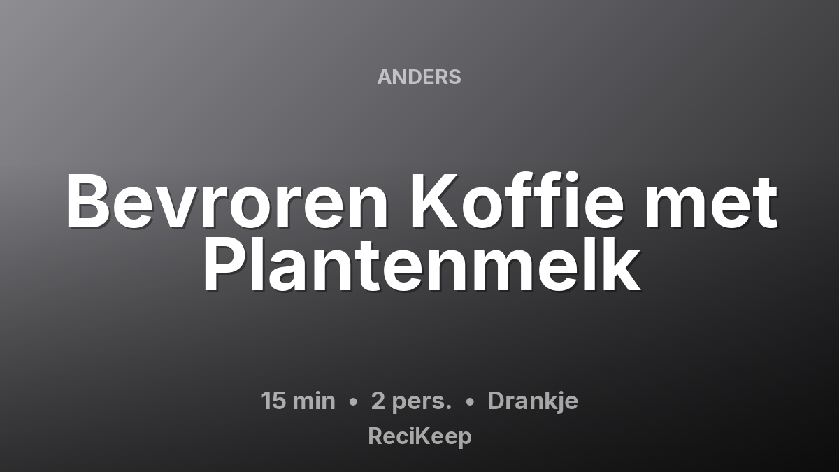 Receptkaart Bevroren Koffie met Plantenmelk – Drankje