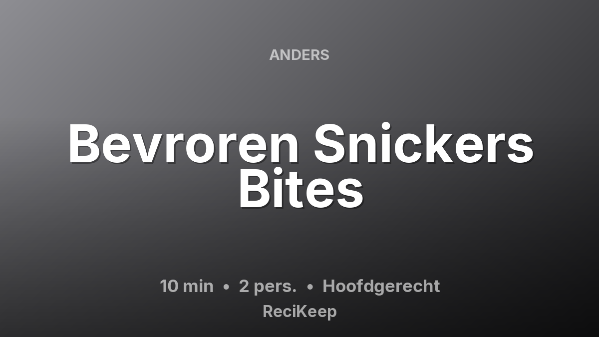 Receptkaart Bevroren Snickers Bites – Hoofdgerecht
