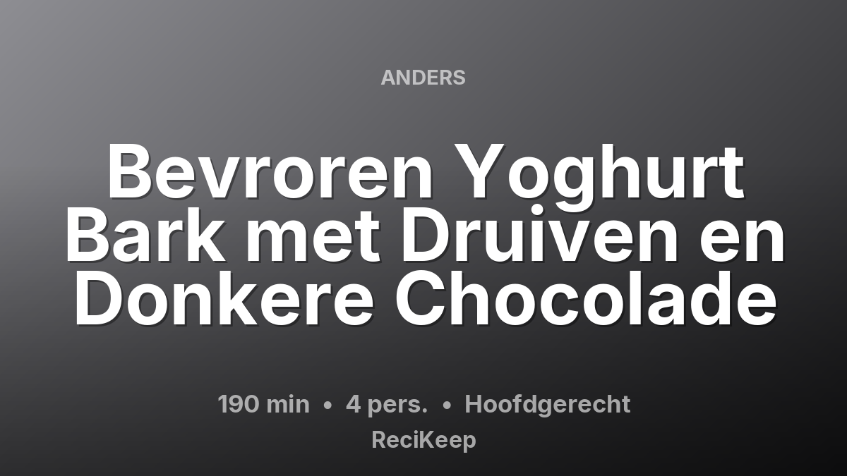 Receptkaart Bevroren Yoghurt Bark met Druiven en Donkere Chocolade – Hoofdgerecht