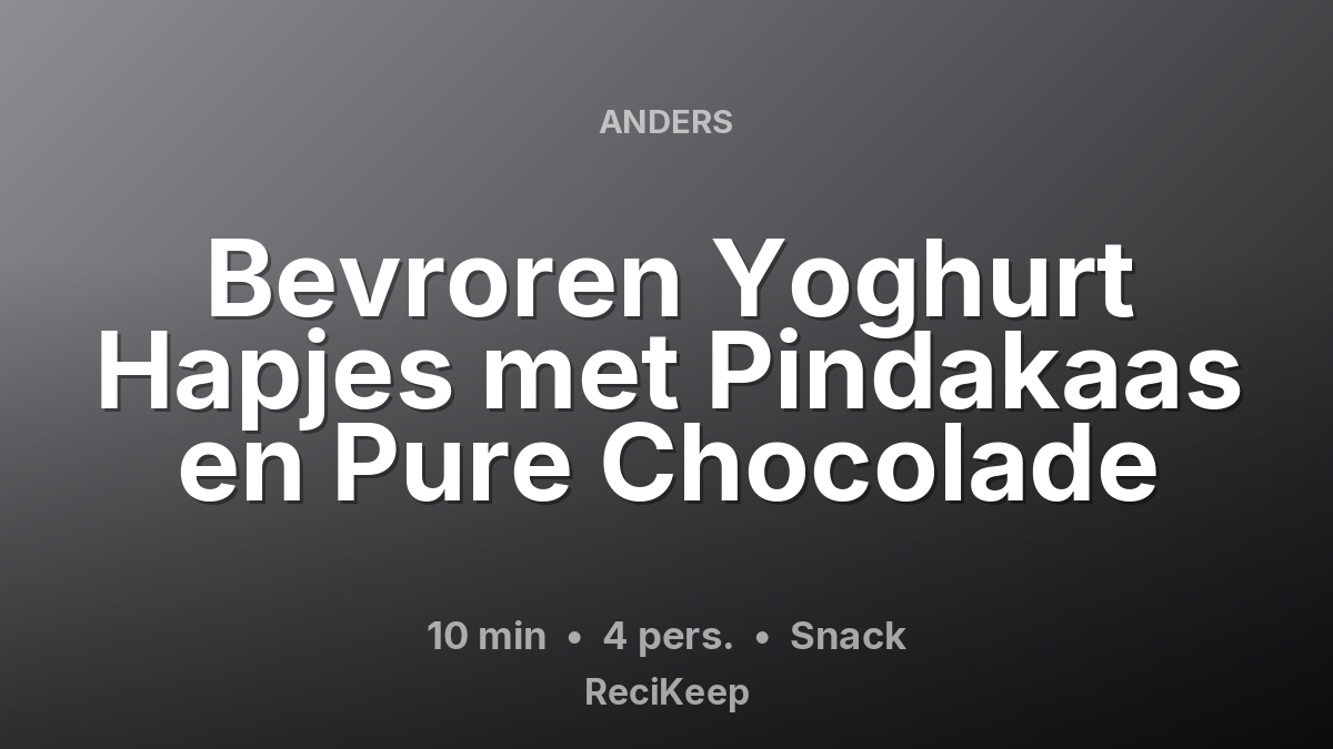 Receptkaart Bevroren Yoghurt Hapjes met Pindakaas en Pure Chocolade – Snack