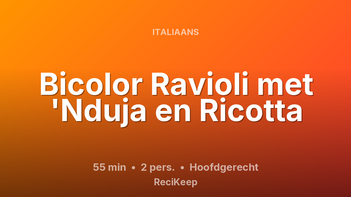 Receptkaart Bicolor Ravioli met 'Nduja en Ricotta – Hoofdgerecht