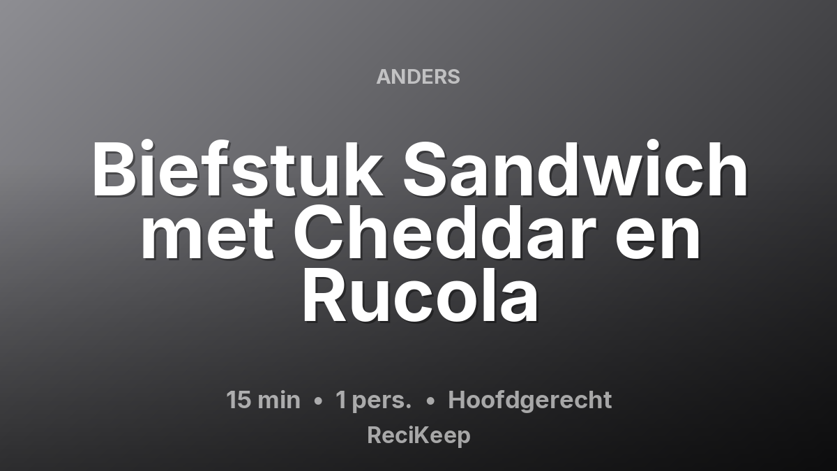 Receptkaart Biefstuk Sandwich met Cheddar en Rucola – Hoofdgerecht